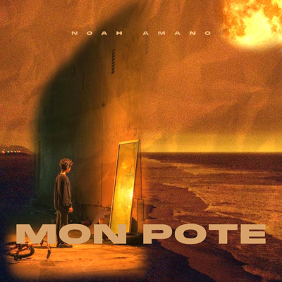 Mon Pote (Explicit)/Noah Amano