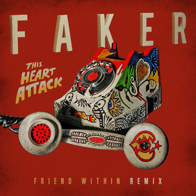 This Heart Attack (Explicit) (Friend Within Remix)/フェイカー