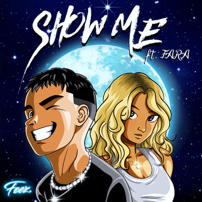 シングル/Show Me (featuring FARA)/Feez.