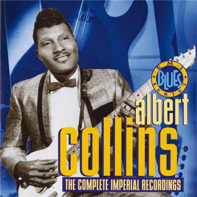 The Complete Imperial Recordings/Albert Collins