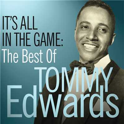 It's All In The Game: The Best Of Tommy Edwards/トミー・エドワーズ