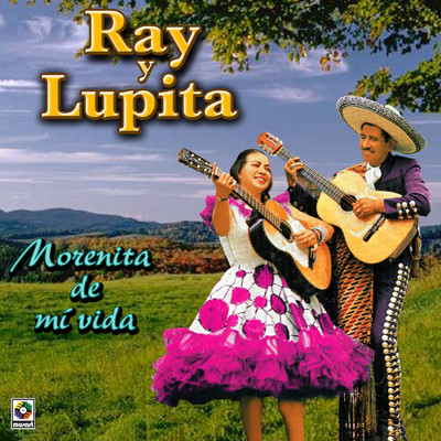 アルバム/Morenita De Mi Vida/Ray y Lupita