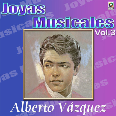 アルバム/Joyas Musicales: Tres Estilos, Vol. 3/Alberto Vazquez