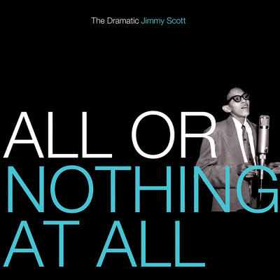 アルバム/All Or Nothing At All: The Dramatic Jimmy Scott/ジミー・スコット