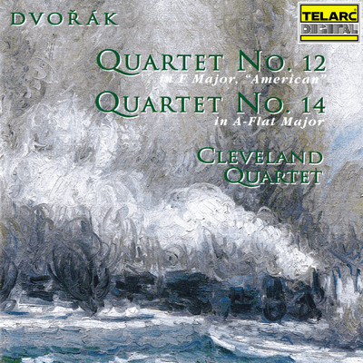 Dvorak: Quartets Nos. 12 in F Major, Op. 96, B. 179 ”American” & 14 in A-Flat Major, Op. 105, B. 193/クリーヴランド弦楽四重奏団