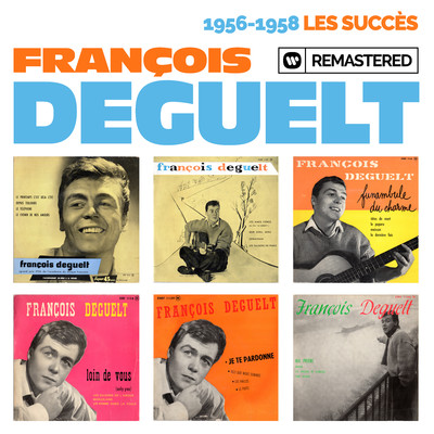 1956-1958 : Les succes (Remasterise en 2019)/Francois Deguelt