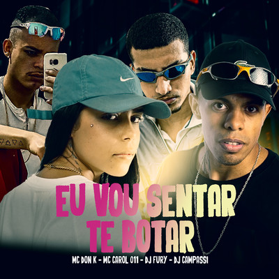 EU VOU SENTAR TE BOTAR (feat. MC DON K)/MC CAROL 011