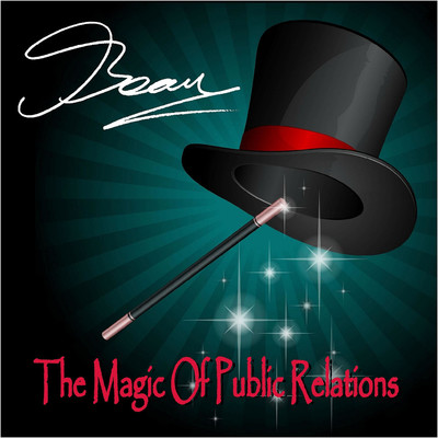 The Magic of Public Relations/Beau