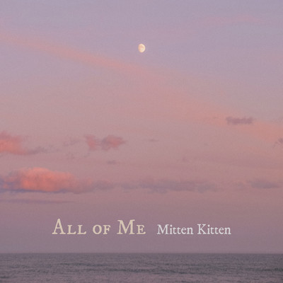 シングル/All of Me (Piano Instrumental)/Mitten Kitten