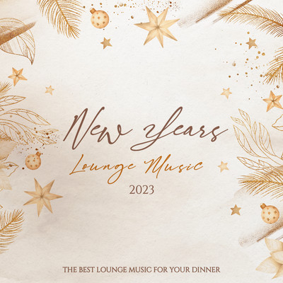 New Years Lounge Music 2023 - Background Music - Dinner Music/Various Artists