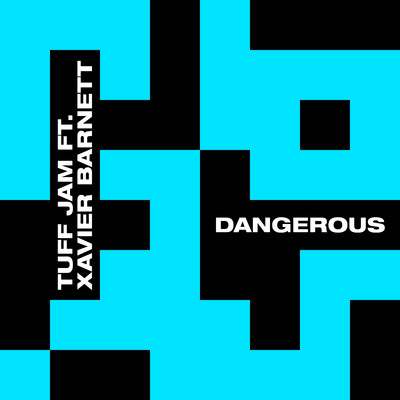 Dangerous (feat. Xavier Barnett) [Unda-Vybe Vocal Mix]/Tuff Jam