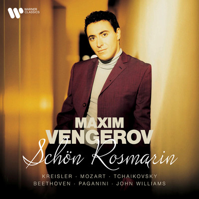 アルバム/Schon Rosmarin - Kreisler, Mozart, Tchaikovsky, Beethoven, Paganini, John Williams/Maxim Vengerov