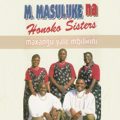 Maxangu Yale Mbilwini/M. Masuluke Na Honoko Sisters