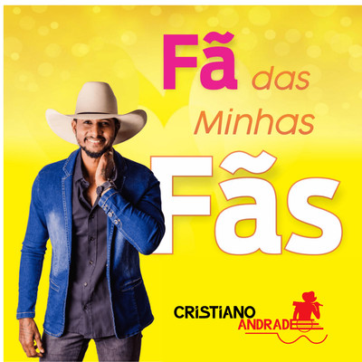 Fa das Minhas Fas/Cristiano Andrade