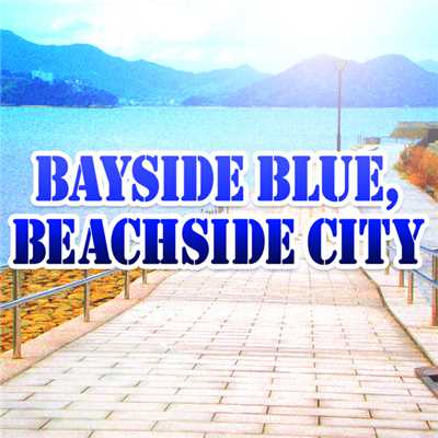 【青夏パンク】BAYSIDE BLUE, BEACHSIDE CITY/AYERS -エアーズ-