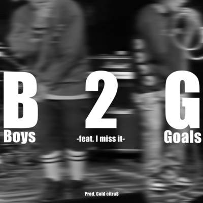 Boys 2 Goals/むえやBOY feat. I miss it
