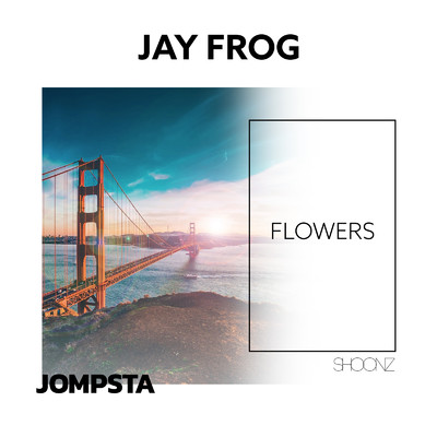 シングル/Flowers/Jay Frog