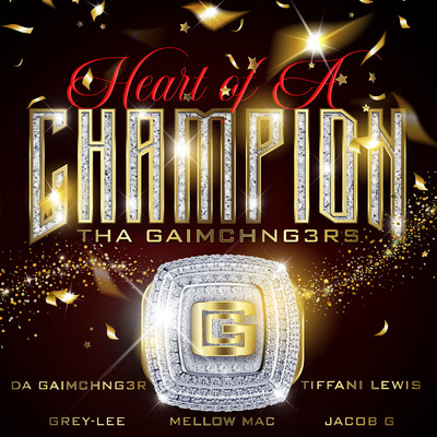Heart Of A Champion (featuring Da Gaimchng3r, Tiffani Lewis, Grey-Lee, Mellow Mac, Jacob G.)/Tha Gaimchng3rs