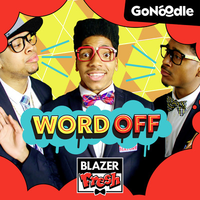 Word Off/GoNoodle／Blazer Fresh