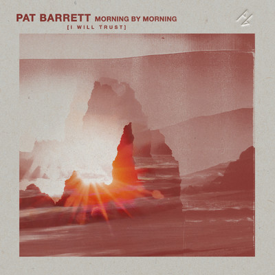 Morning By Morning (I Will Trust) (Live From Worship Together)/Pat Barrett／Worship Together