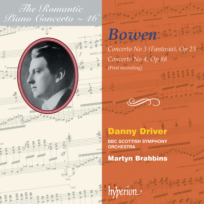 York Bowen: Piano Concertos Nos. 3 & 4 (Hyperion Romantic Piano Concerto 46)/Danny Driver／BBCスコティッシュ交響楽団／マーティン・ブラビンズ