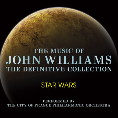 John Williams: The Definitive Collection Volume 1 - Star Wars/シティ・オブ・プラハ・フィルハーモニック・オーケストラ