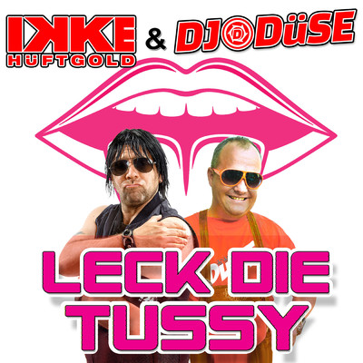 シングル/Leck die Tussy/Ikke Huftgold／DJ Duse
