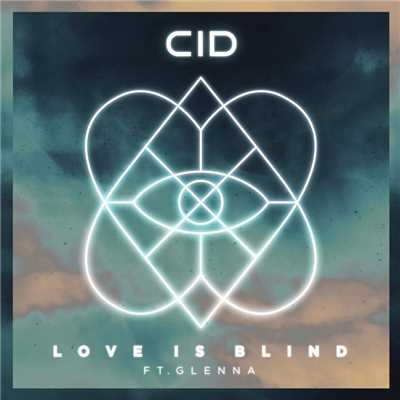 シングル/Love Is Blind (feat. GLNNA)/CID