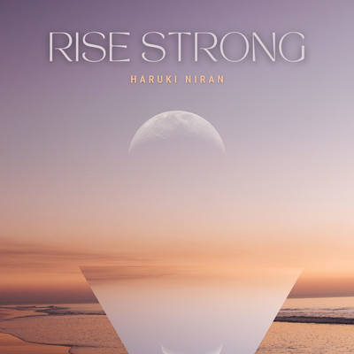 Rise Strong/Haruki Niran