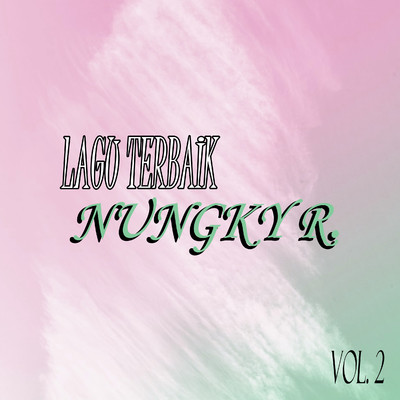 アルバム/Lagu Lagu Terbaik, Vol. 2/Nungky R.