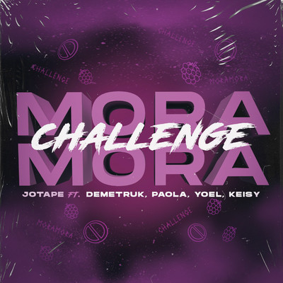 シングル/Mora Mora (Challenge) [feat. Demetruk, Paola, Yoel & Keisy]/Jotape