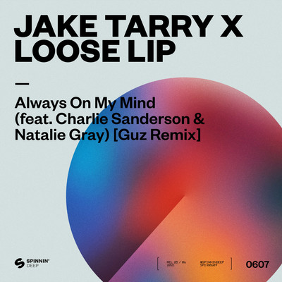 Always On My Mind (feat. Charlie Sanderson & Natalie Gray) [Guz Remix]/Jake Tarry x Loose Lip