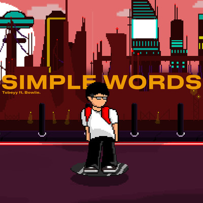 SIMPLE WORDS (feat. Bowlie.)/Tobeyy
