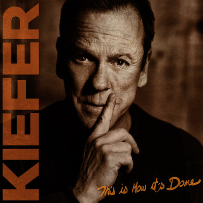 This Is How It's Done/Kiefer Sutherland