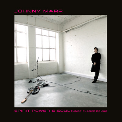 シングル/Spirit Power and Soul (Vince Clarke Remix)/Johnny Marr
