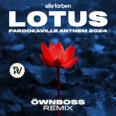 シングル/Lotus (PAROOKAVILLE Anthem 2024) [Ownboss Remix]/Alle Farben