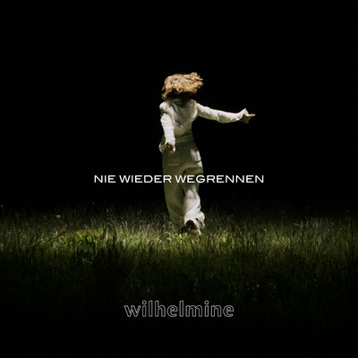 シングル/nie wieder wegrennen/Wilhelmine