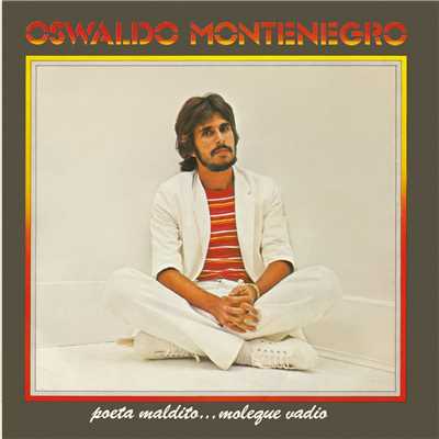 アルバム/Poeta Maldito... Moleque Vadio/Oswaldo Montenegro
