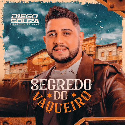 シングル/Segredo do Vaqueiro/Diego Souza Pisadinha de Luxo