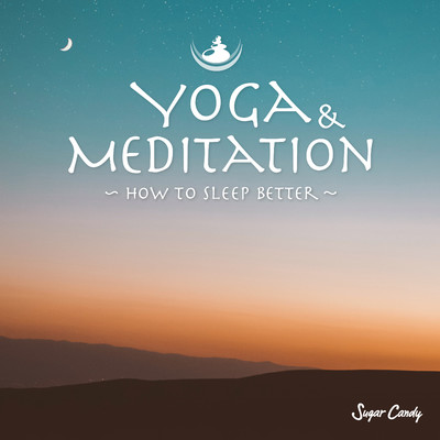 アルバム/Yoga & Meditation〜How to Sleep Better〜/Sugar Candy