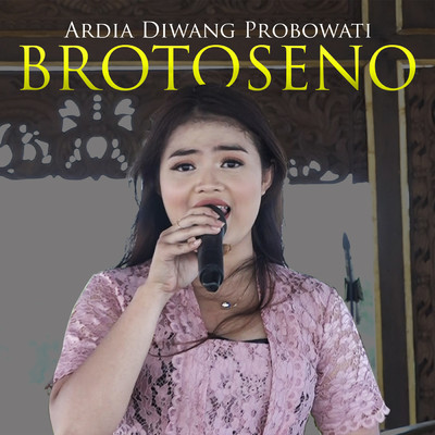 シングル/Brotoseno/Ardia Diwang Probowati