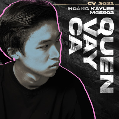 Quen Vay Ca (featuring MG5902)/Hoang KayLee