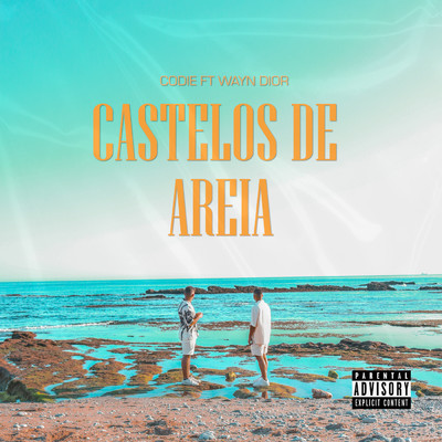 シングル/CASTELOS DE AREIA (featuring Wayn Dior)/Codie