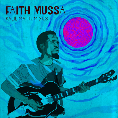 Kalilima Remixes/Faith Mussa