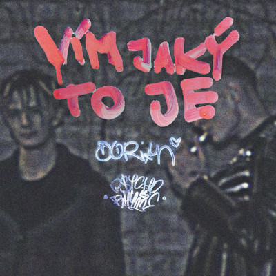 Vim jaky to je (Explicit) (featuring Psycho Rhyme)/Dorian