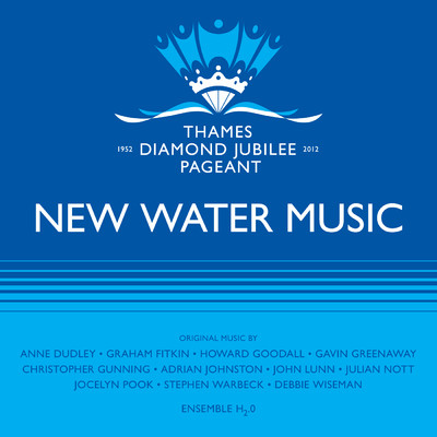 New Water Music for the Diamond Jubilee/Ensemble H20／ギャヴィン・グリーナウェイ