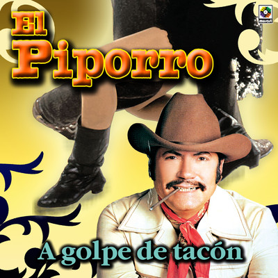 A Golpe De Tacon/El Piporro
