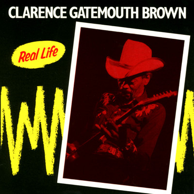 アルバム/Real Life (Live At Caravan Of Dreams, Fort Worth, Texas ／ 1985)/クラレンス“ゲイトマウス”ブラウン