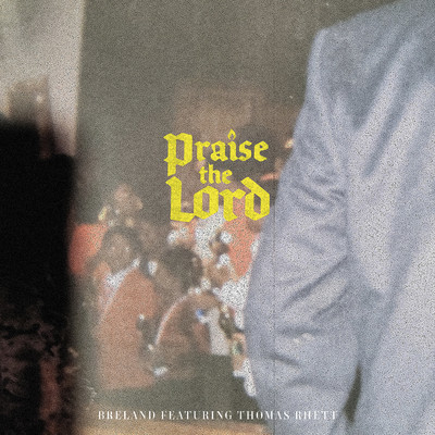 Praise the Lord (feat. Thomas Rhett)/BRELAND