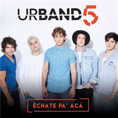 シングル/Echate pa´ aca/Urband 5